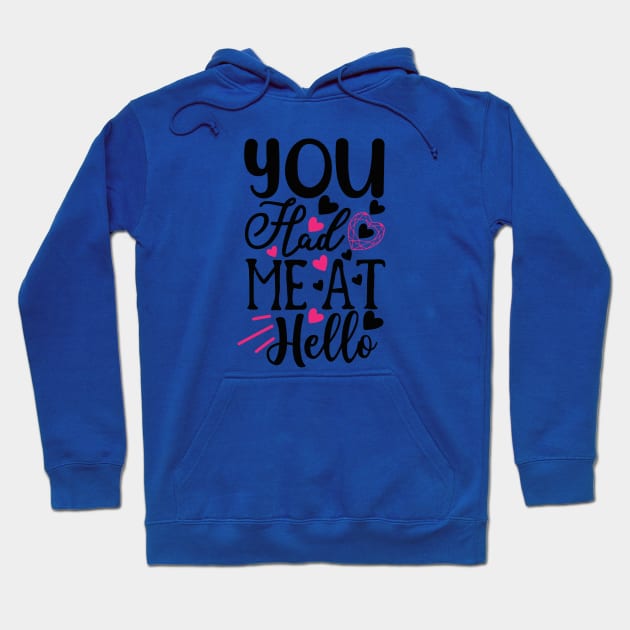 You Had Me at Hello Hoodie by VijackStudio